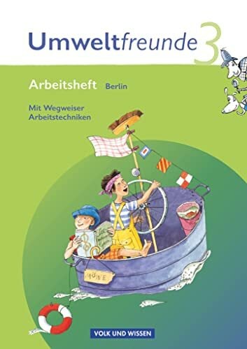 Umweltfreunde - Berlin - Ausgabe 2009 - 3. Schuljahr: Arbeitsheft - Mit Wegweiser Arbeitstechniken Umweltfreunde - Berlin - Ausgabe 2009 - 3. Schuljahr: Arbeitsheft - Mit Wegweiser Arbeitstechniken