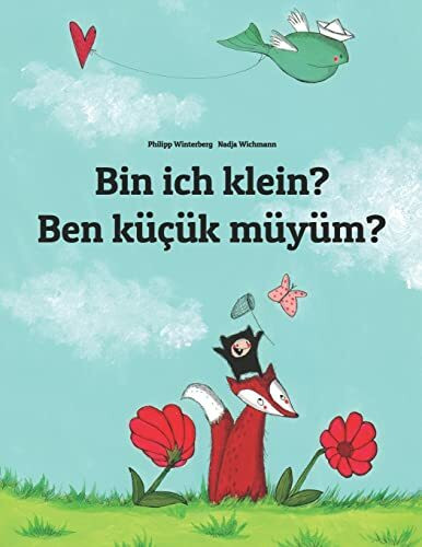 Bin ich klein? Ben küçük müyüm?: Kinderbuch Deutsch-Türkisch (zweisprachig) (Weltkinderbuch in über 200 Sprachen)