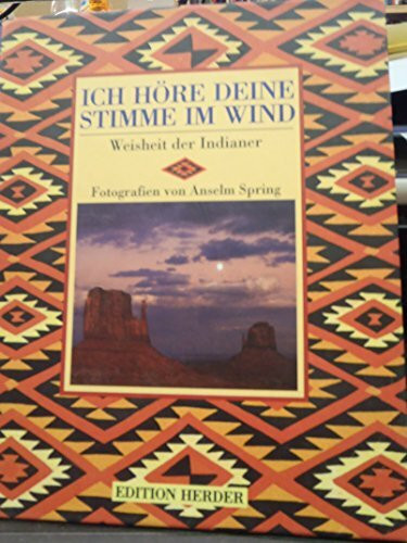 Ich höre deine Stimme im Wind: Weisheit der Indianer