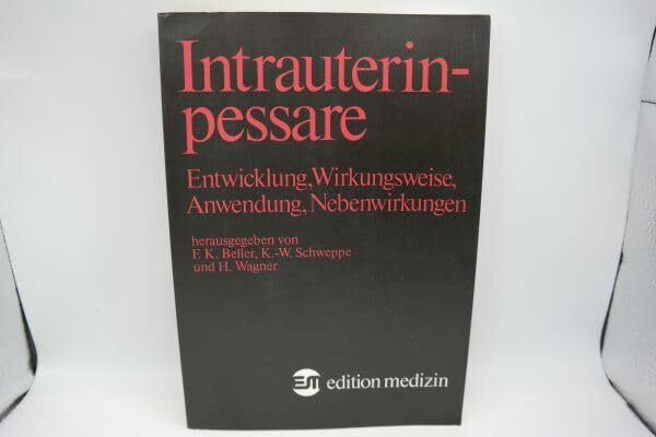 Intrauterinpessare: Entwicklung, Wirkungsweise, Anwendung, Nebenwirkungen