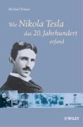 Wie Nikola Tesla das 20. Jahrhundert erfand