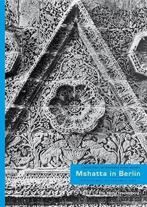Mshatta in Berlin: Keystones of Islamic Art