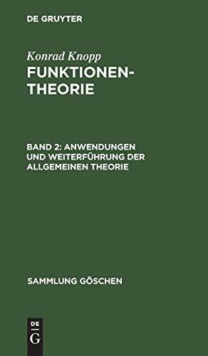 Anwendungen und Weiterführung der allgemeinen Theorie: Aus; Funktionentheorie (Sammlung Göschen, 703, Band 2)