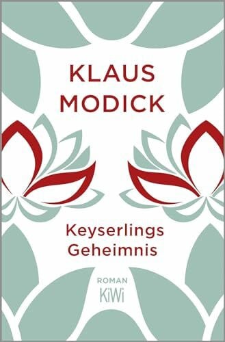 Keyserlings Geheimnis: Roman