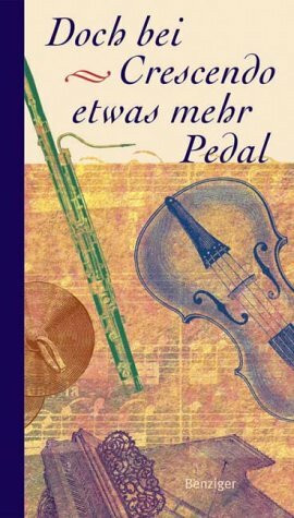 Doch bei Crescendo etwas mehr Pedal. Musikgedichte des 20. Jahrhunderts.