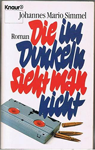 Die im Dunkeln sieht man nicht (Knaur Taschenbücher. Romane, Erzählungen)