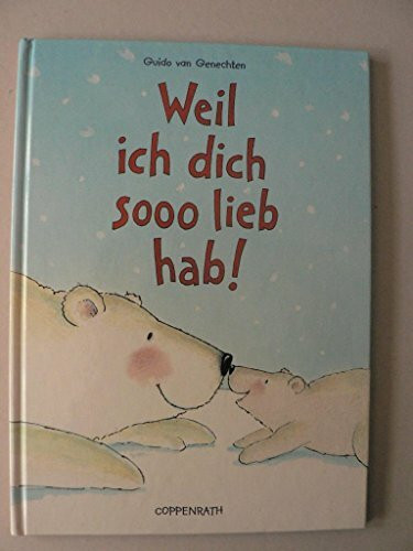 Weil ich dich sooo lieb hab! (Bilder- und Vorlesebücher)