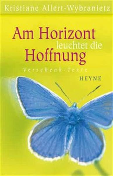 Am Horizont leuchtet die Hoffnung: Verschenk-Texte