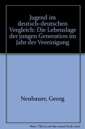 Jugend im deutsch-deutschen Vergleich: Die Lebenslage der jungen Generation im Jahr der Vereinigung