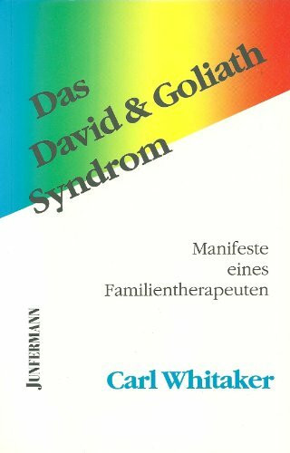 Das David-und-Goliath-Syndrom. Manifeste eines Familientherapeuten