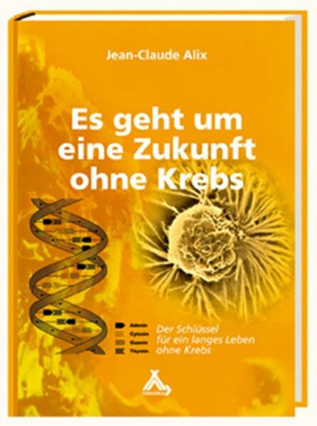 Es geht um eine Zukunft ohne Krebs: Der Schlüssel für ein langes Leben ohne Krebs