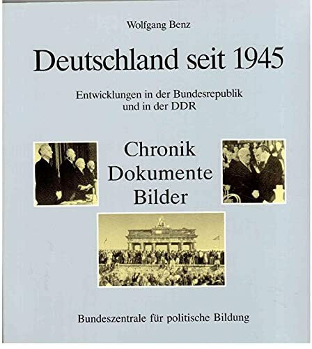Deutschland seit 1945. Entwicklungen in der Bundesrepublik und in der DDR