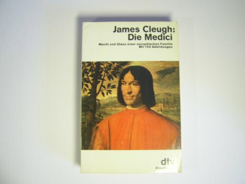 Die Medici: Macht und Glanz einer europäischen Familie (dtv Sachbuch)