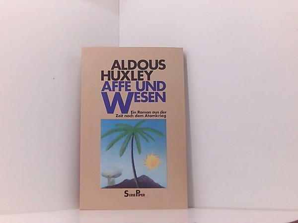 Affe und Wesen: Ein Roman aus der Zeit nach dem Atomkrieg (Piper Taschenbuch)