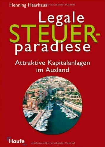 Legale Steuerparadiese: Attraktive Kapitalanlagen im Ausland