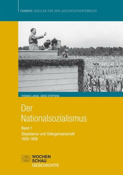 Der Nationalsozialismus: Band 1 (1933-1939): Staatsterror und Volksgemeinschaft (Fundus - Quellen für den Geschichtsunterricht)