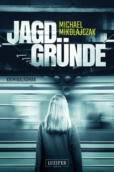 JAGDGRÜNDE: Kriminalroman