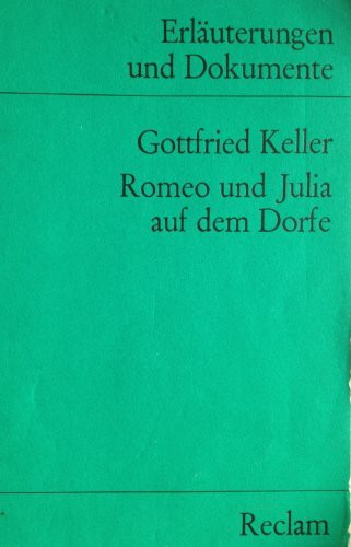 Universal-Bibliothek Nr. 8114: Erläuterungen und Dokumente: Gottfried Keller 'Romeo und Julia auf dem Dorfe'