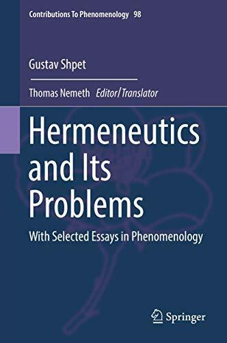 Hermeneutics and Its Problems: With Selected Essays in Phenomenology (Contributions to Phenomenology, 98, Band 98)