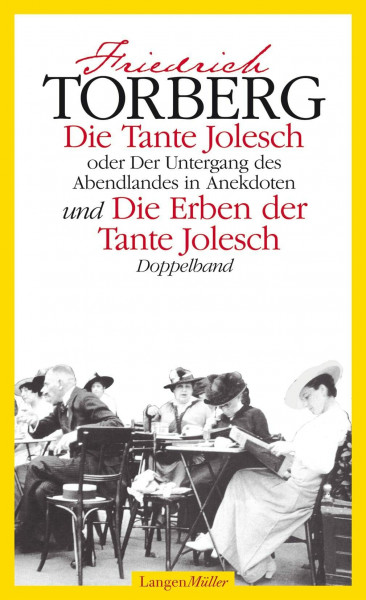 Die Tante Jolesch oder Der Untergang des Abendlandes in Anekdoten und Die Erben der Tante Jolesch: Doppelband
