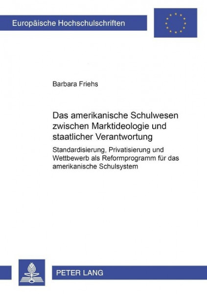 Das amerikanische Schulwesen zwischen Marktideologie und staatlicher Verantwortung