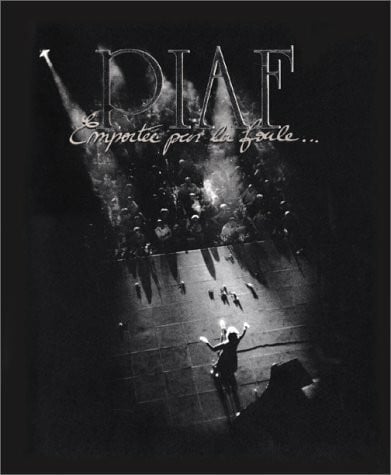 Piaf, Emportee Par La Foule. Avec Un Cd