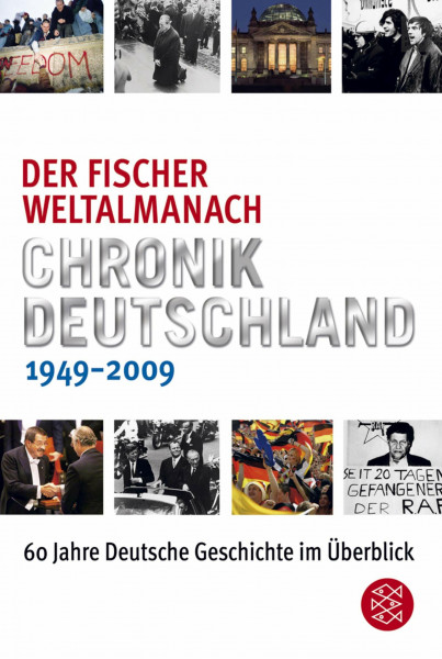 Der Fischer Weltalmanach Chronik Deutschland 1949-2009: 60 Jahre deutsche Geschichte im Überblick (Handbücher)