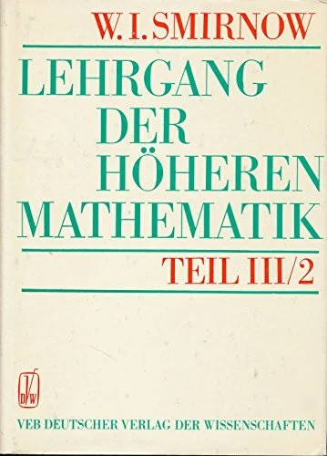 Lehrgang der höheren Mathematik. Band: Tl III/2