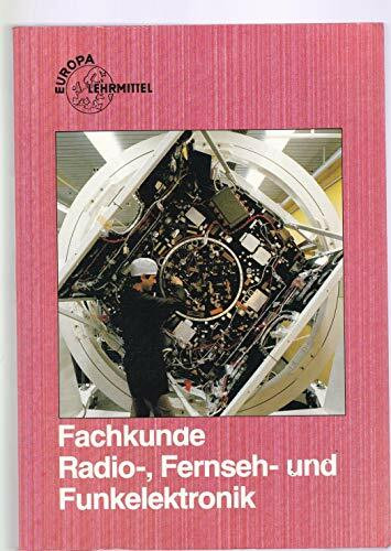 Fachkunde Radio-, Fernseh- und Funkelektronik (Europa-Lehrsystem Elektronik)