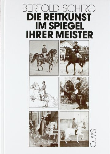 Die Reitkunst im Spiegel ihrer Meister