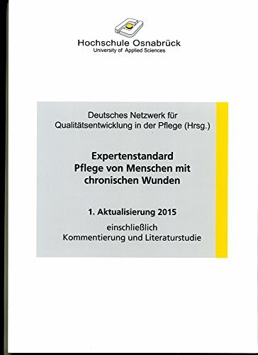 Expertenstandard Pflege von Menschen mit chronischen Wunden. 1.Aufl. 03.04.08 Deutsches Netzwerk für Qualitätentwicklung in der Pflege (DNQP)