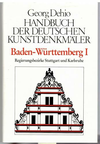 Dehio - Handbuch der deutschen Kunstdenkmäler: Handbuch der Deutschen Kunstdenkmäler, Baden-Württemberg