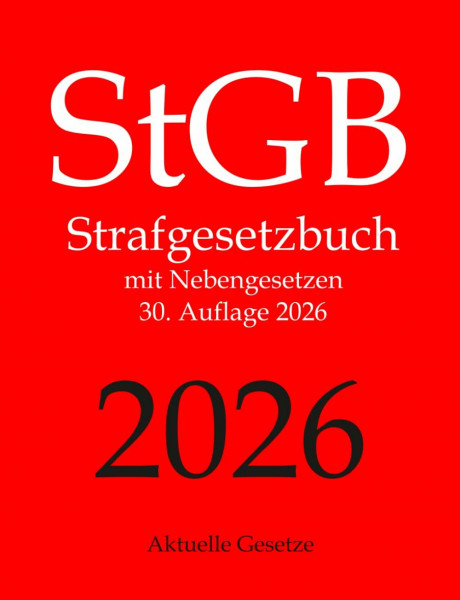 StGB, Strafgesetzbuch, Aktuelle Gesetze: Strafgesetzbuch mit Nebengesetzen