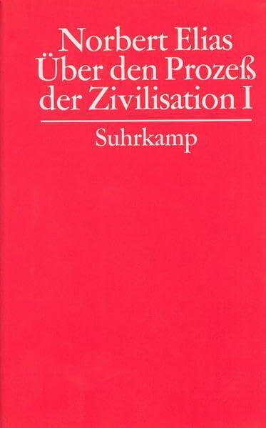 Gesammelte Schriften: Über den Prozeß der Zivilisation, 2 Bde., Bd.1, Wandlungen des Verhaltens in den weltlichen Oberschichten des Abendlandes
