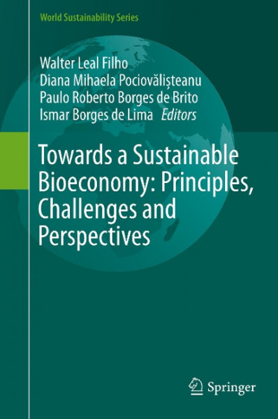 Towards a Sustainable Bioeconomy: Principles, Challenges and Perspectives