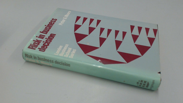 Risk in Business Decision (London Business School S.)