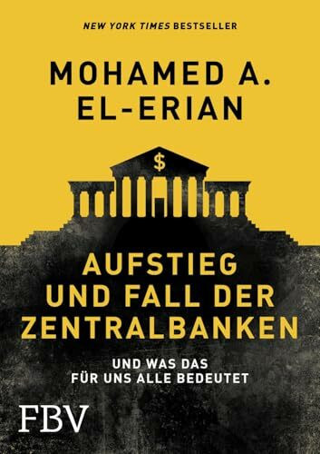 FinanzBuch Verlag Aufstieg Und Fall Der Zentralbanken, Und Was Das F�r Uns Alle Bedeutet