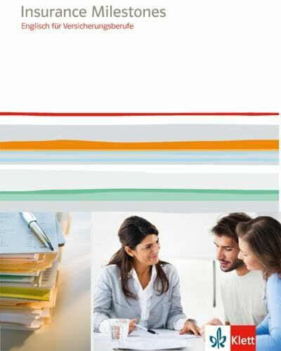 Insurance Milestones. Englisch für Versicherungsberufe: Lehr-/Arbeitsbuch