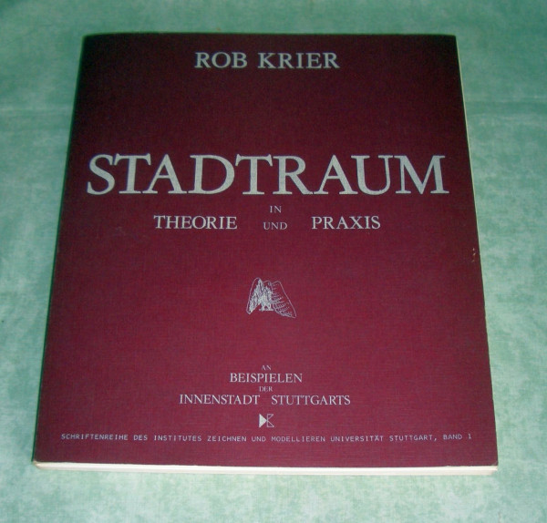 Stadtraum in Theorie und Praxis. An Beispielen der Innenstadt Stuttgarts