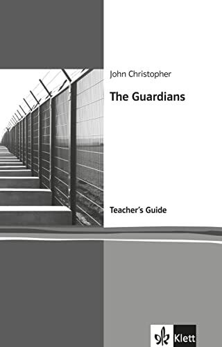 The Guardians: Teacher's Guide. Englische Lektüre für das 5. Lernjahr (Young Adult Literature: Klett English Editions)