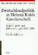 Geschichte der deutschen Einheit. Deutschlandpolitik in Helmut Kohls Kanzlerschaft