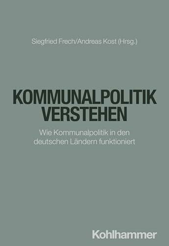 Kommunalpolitik verstehen: Wie Kommunalpolitik in den deutschen Ländern funktioniert