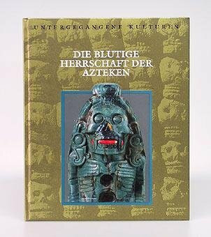 Die blutige Herrschaft der Azteken