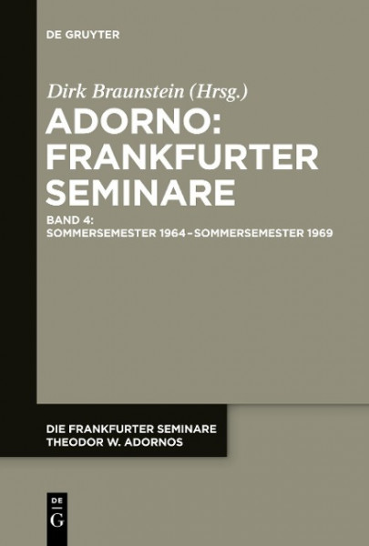 Die Frankfurter Seminare Theodor W. Adornos, Band 4, Sommersemester 1964 ¿ Sommersemester 1969