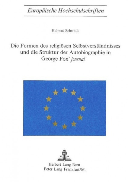Die Formen des religiösen Selbstverständnisses und die Struktur der Autobiographie in George Fox's «