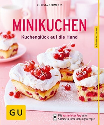 Minikuchen: Kuchenglück auf die Hand (GU Küchenratgeber Classics)