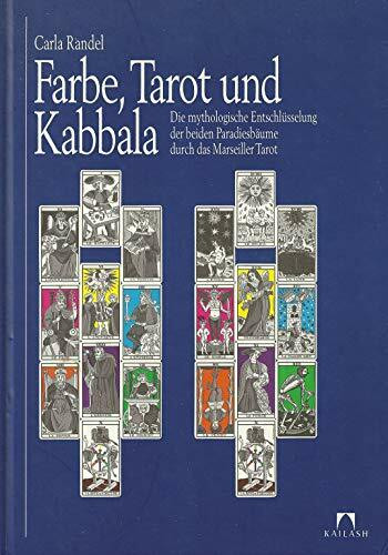 Farbe, Tarot und Kabbala. Die mythologische Entschlüsselung der beiden Paradiesbäume durch das Marseiller Tarot