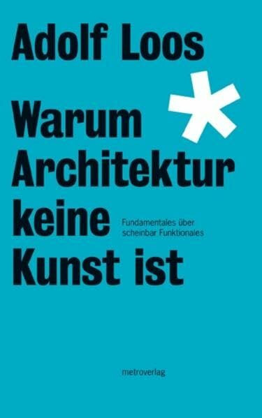 Warum Architektur keine Kunst ist: Fundamentales über scheinbar Funktionales