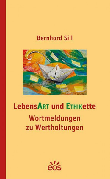 LebensArt und Ethikette: Wortmeldungen zu Werthaltungen