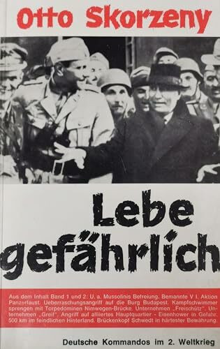 Lebe gefährlich. Deutsche Kommandos im 2.Weltkrieg. Erster Band.